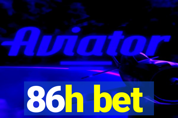 86h bet